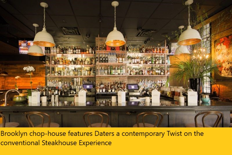Brooklyn chop-house features Daters a contemporary Twist on the conventional Steakhouse Experience